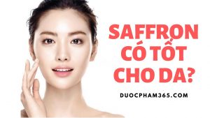 SAFFRON CÓ TỐT CHO DA