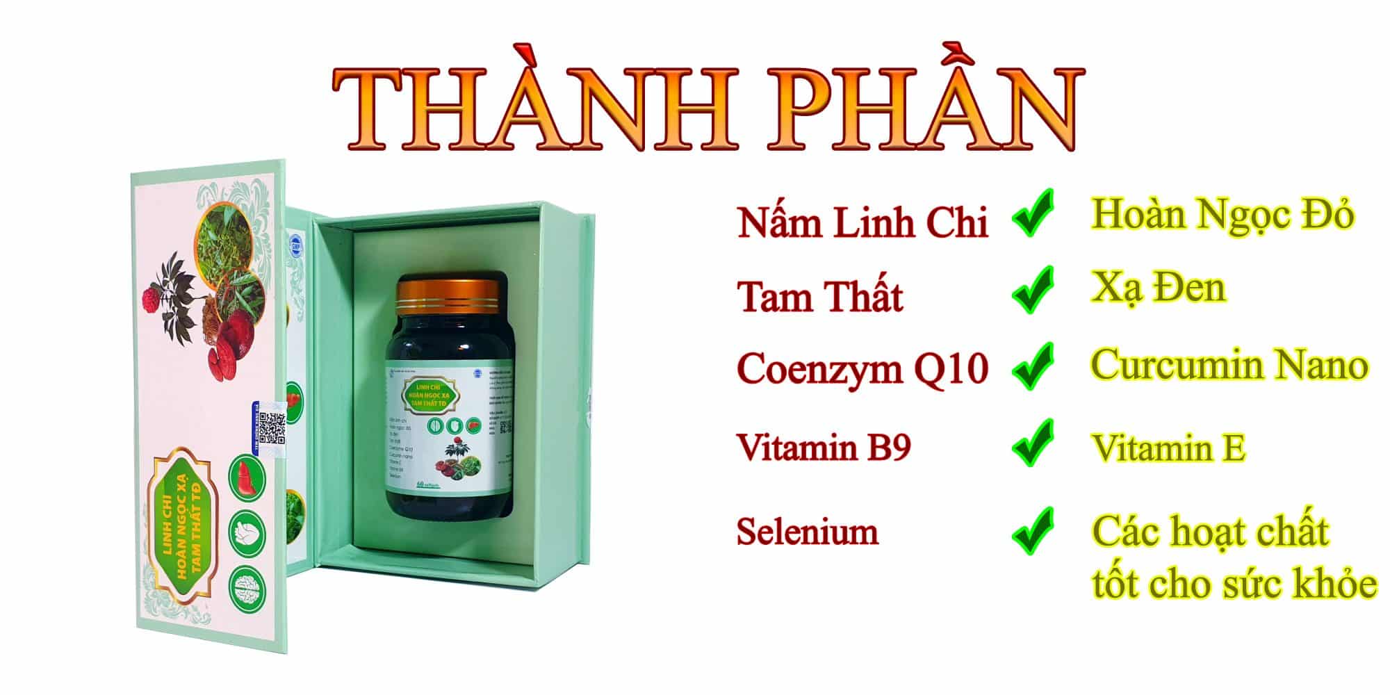 LINH CHI HOÀN NGỌC XẠ TAM THẤT TĐ 6 Thành Phần Chính