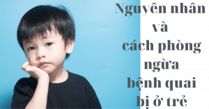 Nguyên nhân và cách phòng ngừa bệnh quai bị ở trẻ