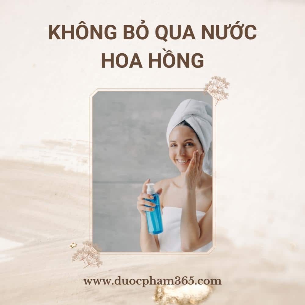5 bước chăm sóc da mặt tại gia đạt chuẩn spa 4 dung nuoc hoa hong