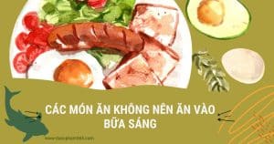 mon an khong nen an vao bua sang