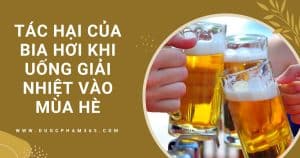 anh bia tac hai cua bia khi uong vao mua he