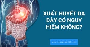 anh bia xuat huyet da day co nguy hiem khong